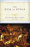The Evil of Evils: The Exceeding Sinfulness of Sin (Puritan Writings) 1877611484 Book Cover