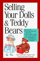 Selling Your Dolls & Teddy Bears 1558704396 Book Cover