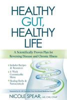 Healthy Gut, Healthy Life: A Scientifically Proven Plan for Reversing Disease and Chronic Illness 1988645077 Book Cover