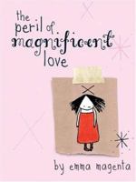 The Peril of Magnificent Love 0740748041 Book Cover