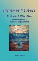 Inner Yoga: 23 Simple Self-Care Tools for Peace, Healing, and Authentic Empowerment 057867095X Book Cover