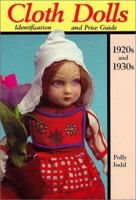 Cloth Dolls Identification & Price Guide, 1920s & 1930s 0875883532 Book Cover