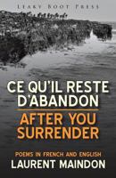 After You Surrender / Ce qu'il reste d'abandon 1909849537 Book Cover