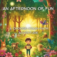 An Afternoon of Fun: A Choose-Your-Path Adventure B0D577N99S Book Cover