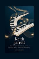 KEITH JARRETT: Das Universalgenie des Klaviers – Ein Leben in Zeit, Musik und Transzendenz B0G4R7NK2Z Book Cover