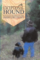 An Exceptional Hound: Book II of the Ryland Creek Saga 1483487253 Book Cover