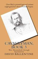 Cavalryman, Book 3: War, Shenandoah through Appomattox 1975750845 Book Cover