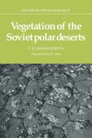 Vegetation of the Soviet Polar Deserts 0521100054 Book Cover