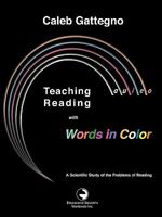 Teaching Reading with Words in Color: A Scientific Study of the Problems of Reading 0878252584 Book Cover