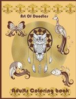 Art of Doodles Adult Coloring Book: Adult Coloring Book, Doodle, Mandalas, Art, Design, Hobbies, Holiday 1984284266 Book Cover