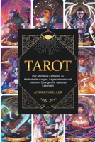 Tarot: Der ultimative Leitfaden zu Kartenbedeutungen, Legesystemen und intuitiven Übungen für nahtlose Lesungen B0BSQSDPQG Book Cover