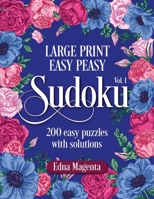 Large Print Easy Peasy Sudoku Vol 1: 200 easy puzzles with solutions 198973801X Book Cover