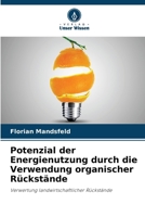 Potenzial der Energienutzung durch die Verwendung organischer Rückstände (German Edition) 6209649165 Book Cover