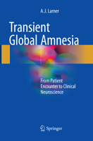 Transient Global Amnesia: From Patient Encounter to Clinical Neuroscience 3030989410 Book Cover