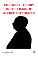 Cultural Theory in the Films of Alfred Hitchcock 1839988460 Book Cover
