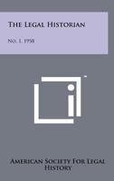 The Legal Historian: No. 1, 1958 125818432X Book Cover