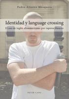 Identidad Y Language Crossing: El USO de Inglés Afroamericano Por Raperos Blancos 3034312202 Book Cover