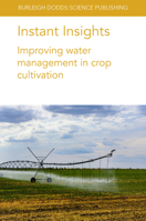 Instant Insights: Improving water management in crop cultivation 1801462860 Book Cover