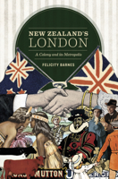 New Zealand's London: A Colony and its Metropolis 1869405854 Book Cover