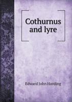 Cothurnus and lyre 117182243X Book Cover