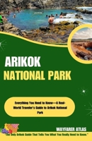 Arikok National Park: Everything You Need to Know—A Real-World Traveler’s Guide to Arikok National Park B0FJ8V4TGC Book Cover