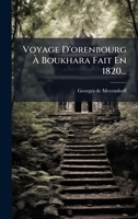 Voyage D'orenbourg Ã Boukhara Fait En 1820... (French Edition) 102433127X Book Cover