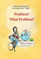 Problem? What Problem?: The Adventures of Courtney and "Ugly" 1946101850 Book Cover