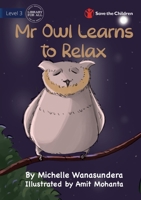 Mr Owl Learns to Relax 1922895334 Book Cover