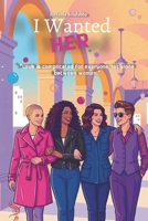 I wanted HER: Love is complicated for everyone, let alone between women. 8894445232 Book Cover