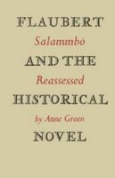 Flaubert and the Historical Novel: 'Salammb' Reassessed 0521155223 Book Cover