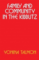 Family and Community in the Kibbutz 0674292766 Book Cover