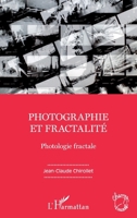 Photographie et fractalité: Photologie fractale (Champs Visuels) (French Edition) 2343211175 Book Cover