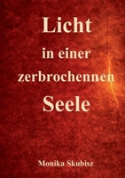 Licht in einer zerbrochenen Seele (German Edition) 3695173149 Book Cover