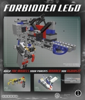 Forbidden LEGO: Build the Models Your Parents Warned You Against! 1593271379 Book Cover