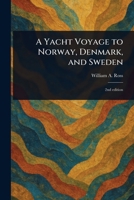 A Yacht Voyage to Norway, Denmark, and Sweden 9362924714 Book Cover