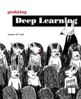 Grokking Deep Learning 1617293709 Book Cover