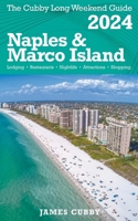 NAPLES & MARCO ISLAND The Cubby 2024 Long Weekend Guide B0CQC2PK5T Book Cover