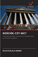 KoŚciól Czy Nic? 620930916X Book Cover