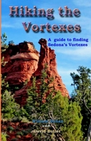 Hiking the Vortexes 1456509217 Book Cover