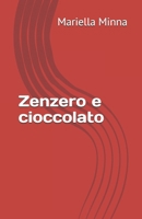 Zenzero e cioccolato (Italian Edition) B0GTTC1W8G Book Cover