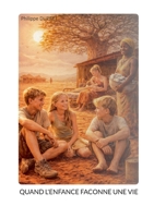 Quand l'enfance faconne une vie (French Edition) 2322867942 Book Cover