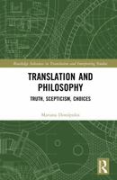 Translation and Philosophy: Truth, Scepticism, Choices (Routledge Advances in Translation and Interpreting Studies) 1041355319 Book Cover