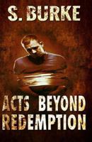 Acts Beyond Redemption 1519603665 Book Cover