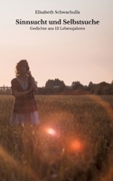 Sinnsucht und Selbstsuche: Gedichte aus 13 Lebensjahren 3754395181 Book Cover