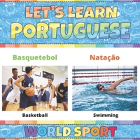 Let's Learn Portuguese: World Sport: Portuguese Picture Words Book With English Translation. My First Book of Portuguese Words and Letters. Portuguese ... Learning Portuguese Language For Children B08ZVWPDSH Book Cover