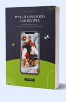 30 Weight Loss Food And Recipes: Unlock the Power of Flavorful Eating to Achieve Your Health Goals B0CVG2P6H7 Book Cover