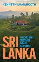 Sri Lanka: Hidden gems and more 1923333496 Book Cover
