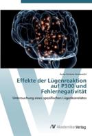 Effekte der Lügenreaktion auf P300 und Fehlernegativität 3639440919 Book Cover
