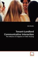 Tenant-Landlord Communicative Interaction: The Influence of Litigation in Public Housing 3639322649 Book Cover