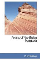 Poems of the Malay Peninsula 1022121804 Book Cover
